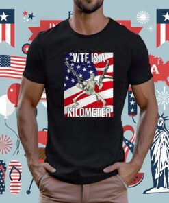 WTF Is A Kilometer US Flag Tee Shirt