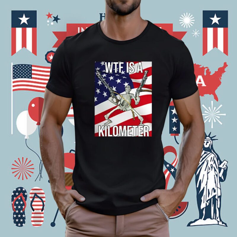 WTF Is A Kilometer US Flag Tee Shirt