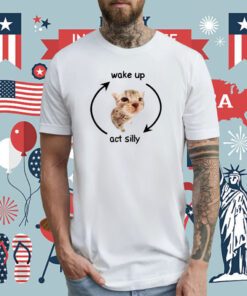 Wake Up Act Silly Cat Lover Tee Shirt