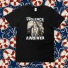 When Violence Is The Answer Danny Trejo T-Shirt