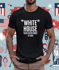 White House When Hunter Comes To Town T-Shirt