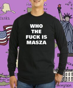 Who The Fuck Is Masza Tee Shirt