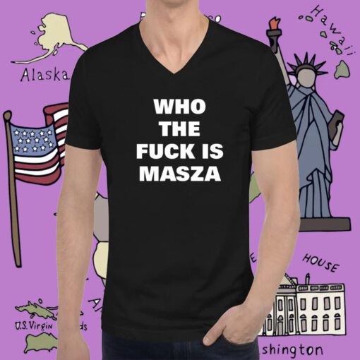 Who The Fuck Is Masza Tee Shirt