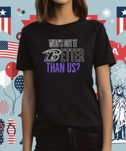 Who’s Got It Better Than Us T-Shirt