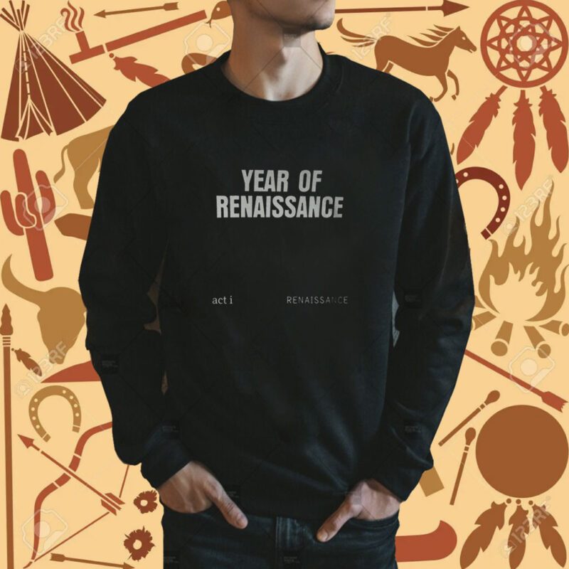 Year Of Renaissance Renaissance World Tour Shirt