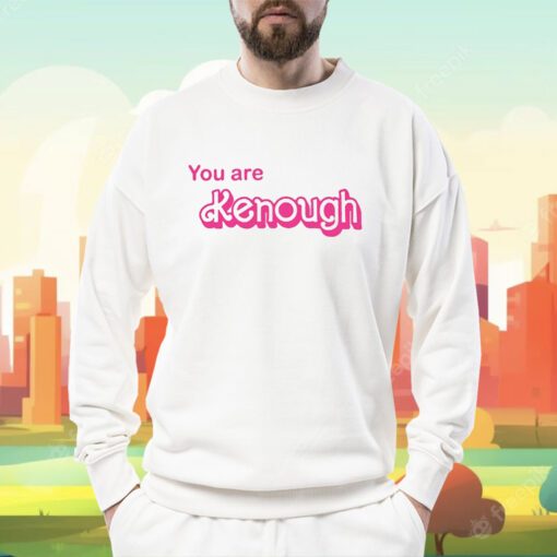 You Are Kenough Barbie I Am Kenough Tee Shirt