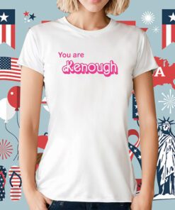 You Are Kenough Barbie Tee Shirt