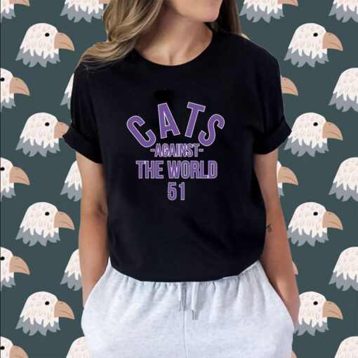 New Cats Against The World 51 Shirts