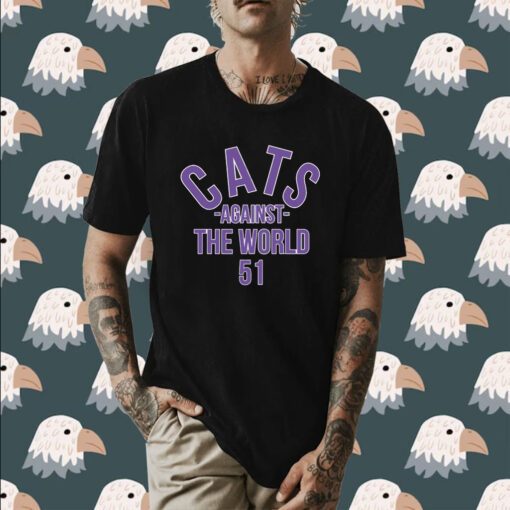 New Cats Against The World 51 Shirts