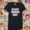 Eusi Ndugu Black Women Only T-Shirt