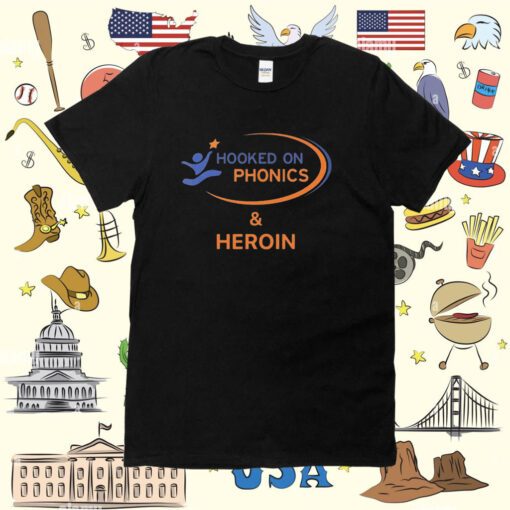 Hooked On Phonics And Heroin Tee Shirt