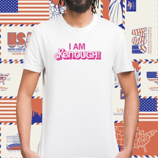 I Am Kenough TShirt