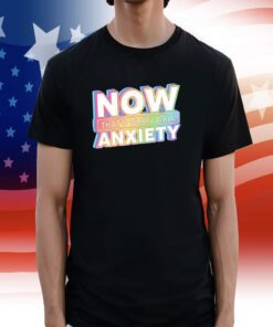 Now That's What I Call Anxiety T-Shirt