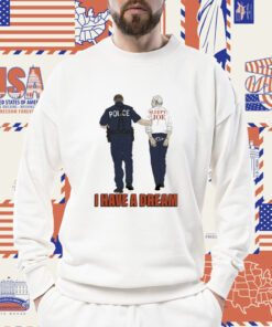 Police Sleepy Joe I Have A Dream Tee Shirt