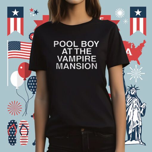 Pool Boy At The Vampire Mansion Tee Shirt