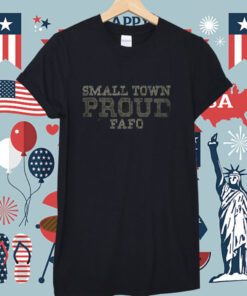 Small Town Proud FAFO Vintage TShirt