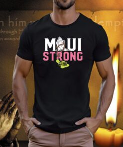 Pray Maui Strong T-Shirt