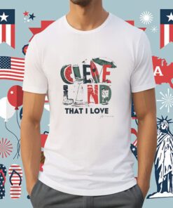 Summer In The Land Cleveland That I Love Tee Shirt