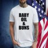 Baby Oil And Buns T-Shirt