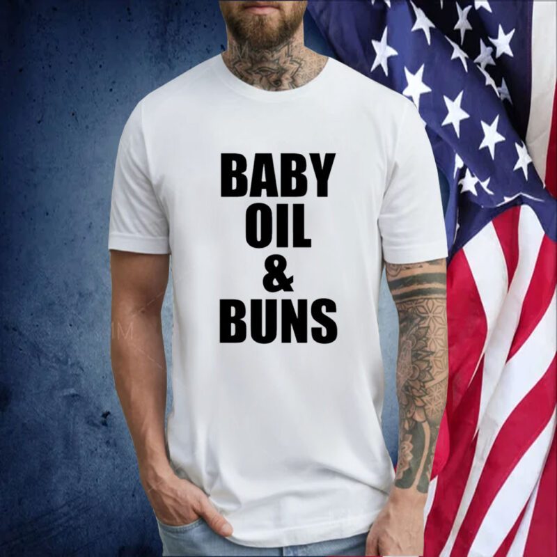 Baby Oil And Buns T-Shirt