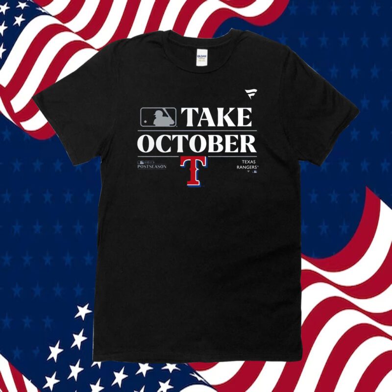 Texas Rangers Take October Playoffs Postseason 2023 Tee Shirt