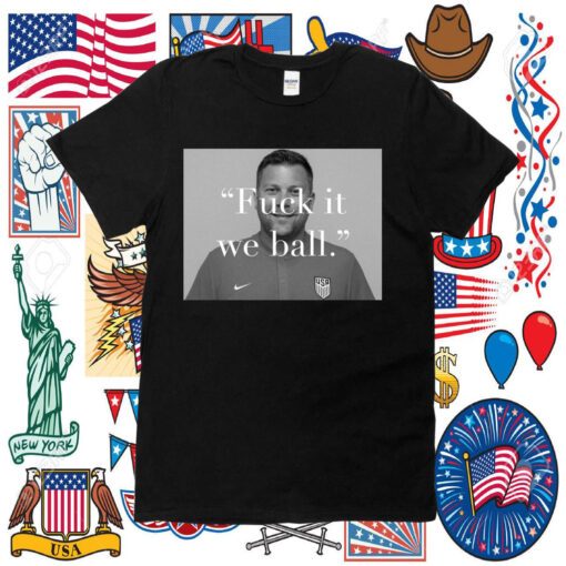 Usa Fuck It We Ball T-Shirts