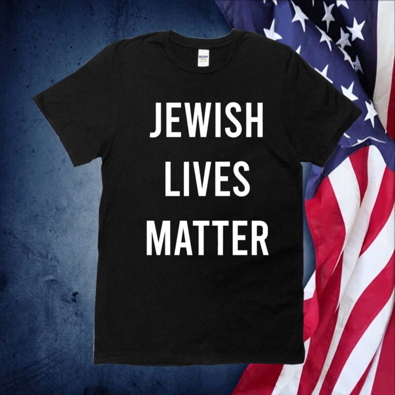 Jewish Lives Matter T-Shirt