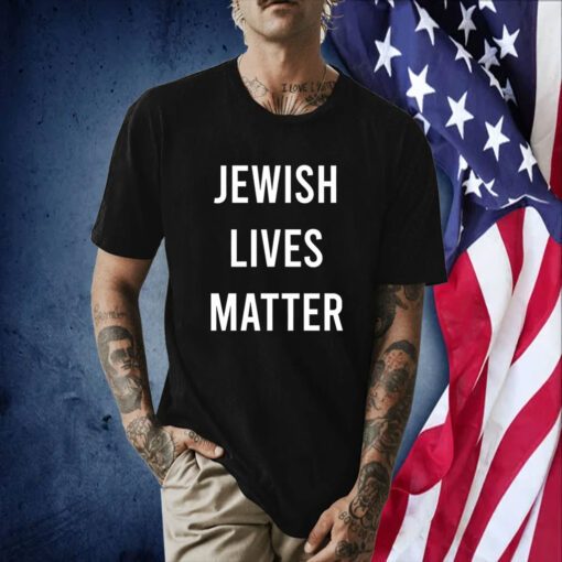 Jewish Lives Matter T-Shirt