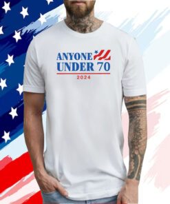 Anyone Under 70 2024 T-Shirt