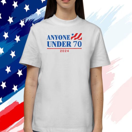 Anyone Under 70 2024 T-Shirt