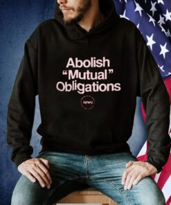 Jeremy Poxon Abolish Mutual Obligations TShirt