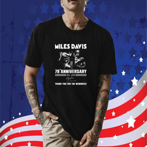 Miles Davis 79th Anniversary 1944 – 2023 Thank You For The Memories T Shirt