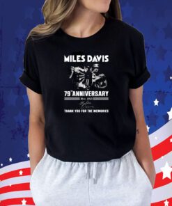 Miles Davis 79th Anniversary 1944 – 2023 Thank You For The Memories T Shirt