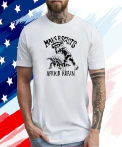 Make Racists Afraid Again Twisted Tea T-Shirt