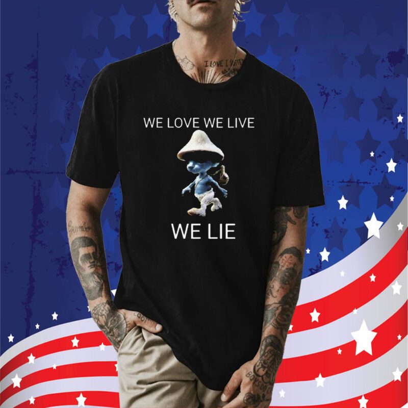 Alan Walker We Live We Love We Lie Smurf Cat T-Shirt