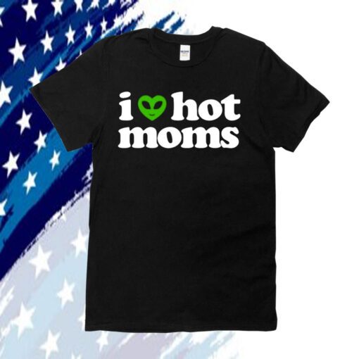 I Heart Hot Moms Alien Shirts