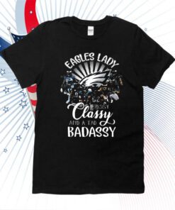 Philadelphia Eagles Lady Sassy Classy And A Tad Badassy Shirts