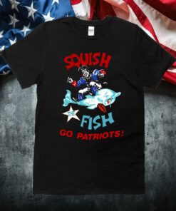Squish The Fish Go Patriots 2023 Shirt