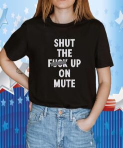Buzzing Pop Shut The Fuck Up On Mute T-Shirt