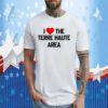 I Love The Terre Haute Area T-Shirt