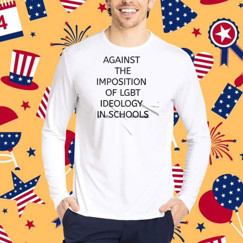 Against The Imposition Of Lgbt Ideology In Schools Shirt