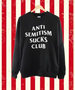 Anti Semitism Sucks Club Shirt