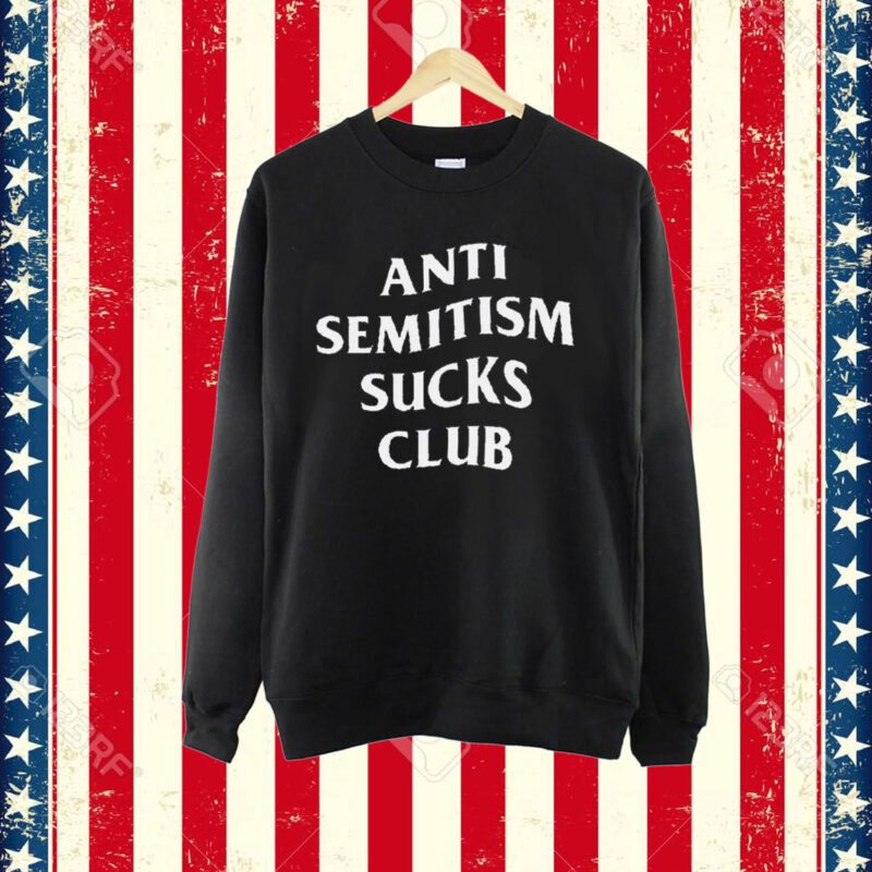 Anti Semitism Sucks Club Shirt