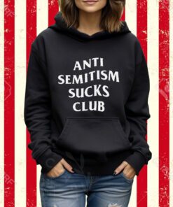 Anti Semitism Sucks Club Shirt