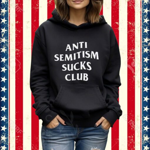 Anti Semitism Sucks Club Shirt