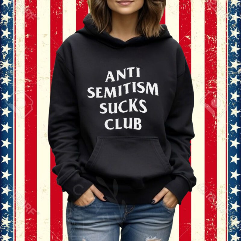 Anti Semitism Sucks Club Shirt