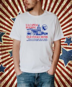 Barelylegal Us Capital Building Old Folks Home T-Shirt