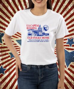 Barelylegal Us Capital Building Old Folks Home T-Shirt