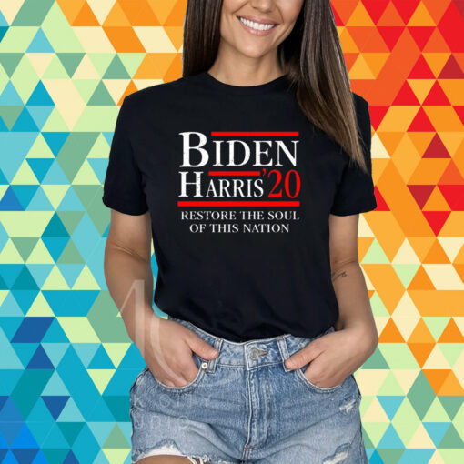 Biden Harris 20 Restore The Soul Of This Nation T-Shirt