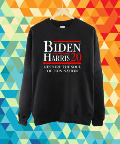 Biden Harris 20 Restore The Soul Of This Nation T-Shirt